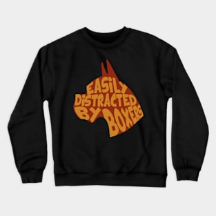 Easily Distracted By Boxers Crewneck Sweatshirt